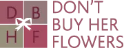 Codice promozionale Don'T Buy Her Flowers 